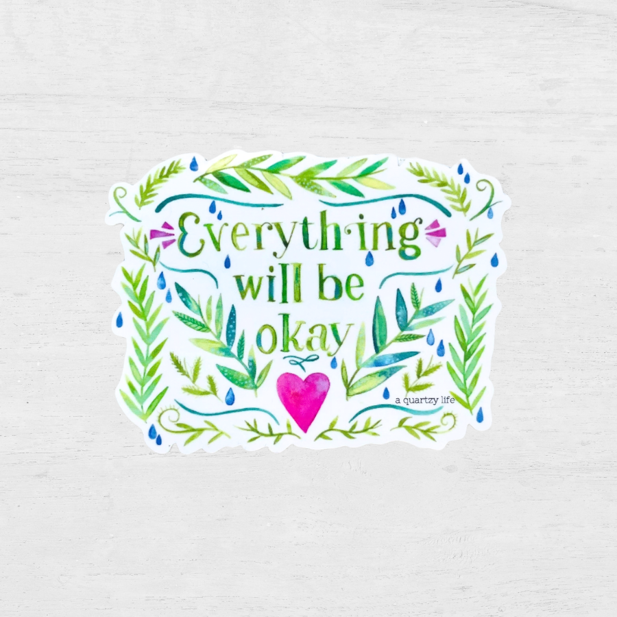 Everything Will Be Okay Sticker